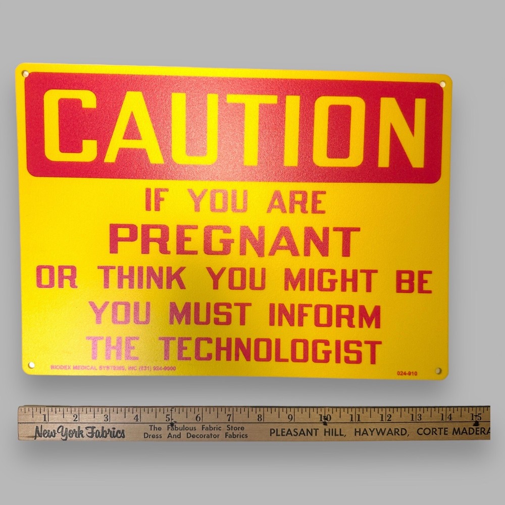 Caution If You Are Pregnant Must Inform Technologist Rigid Plastic 10×14 Sign