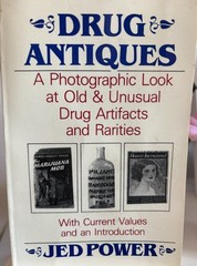Vintage 1986 Jed Power DRUG ANTIQUES. Illustrated Drug Artifacts & Rare Bottles!